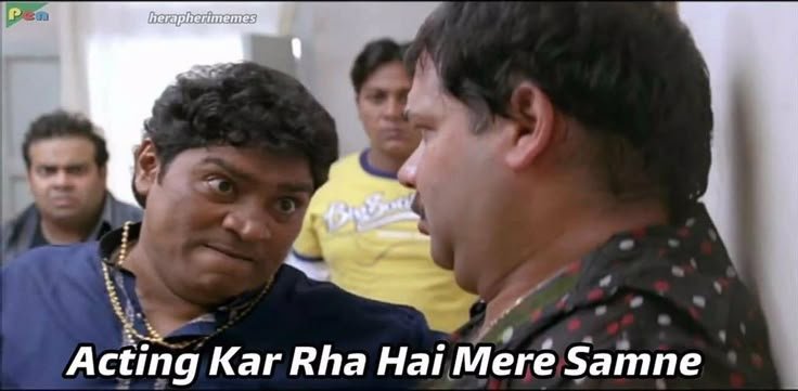 ce193473c56d4bac26bbd2cf7965326d-1-1 Acting kar rha hai mere samne memes | Hooks | Comedy