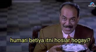 Humari betiya itni hosiar hogayi meme